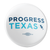 Progress Texas (2.25" Pin-Back Button -- Pack Of Two!)