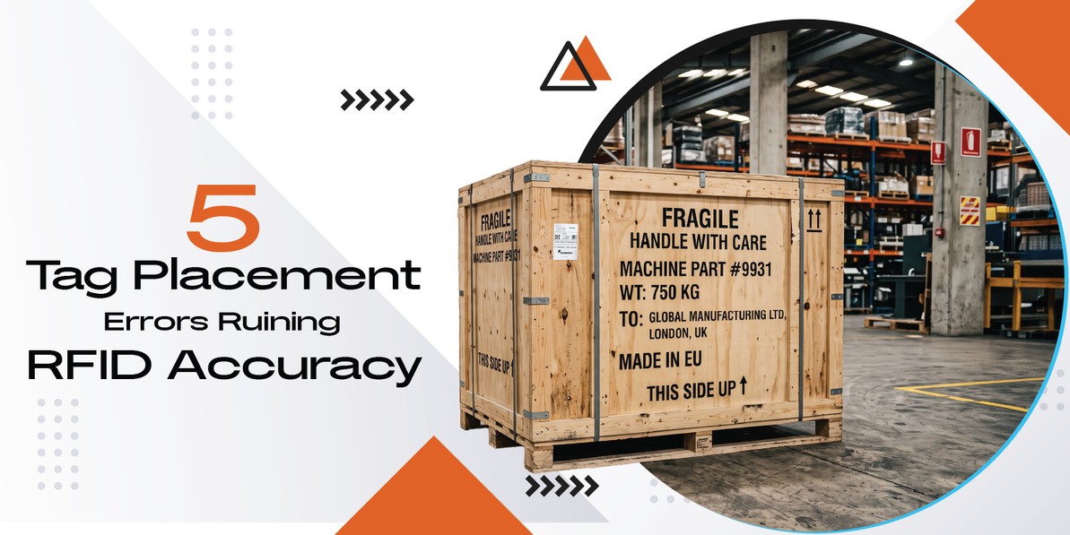 5 Tag Placement Errors Ruining RFID Accuracy
