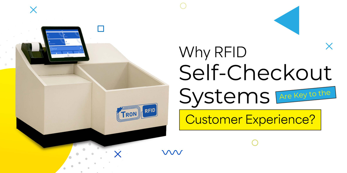 Why RFID Self-Checkout Systems Are Key to the Customer Experience