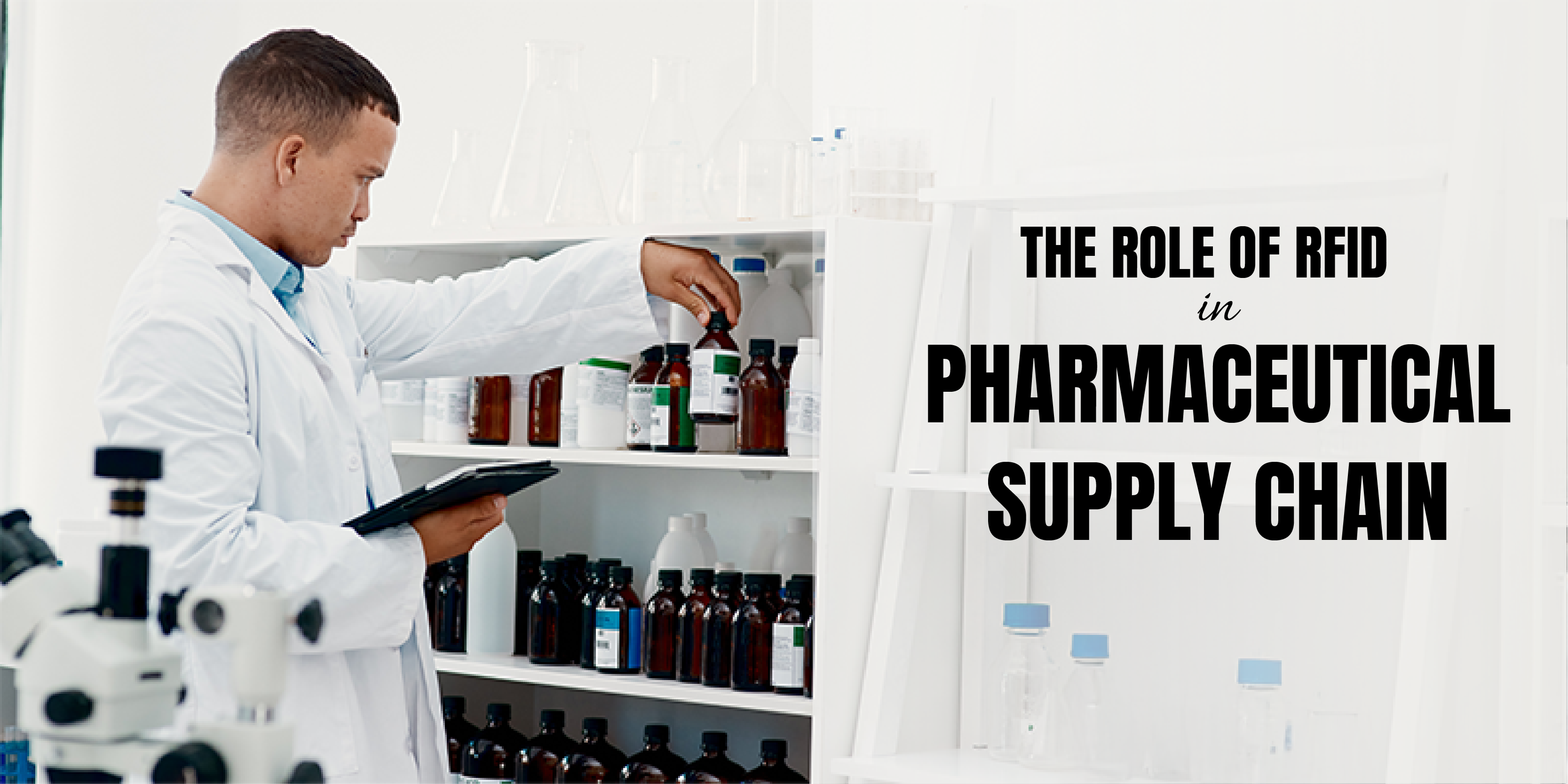 The Role of RFID in Pharmaceutical Supply Chain - RFID4U