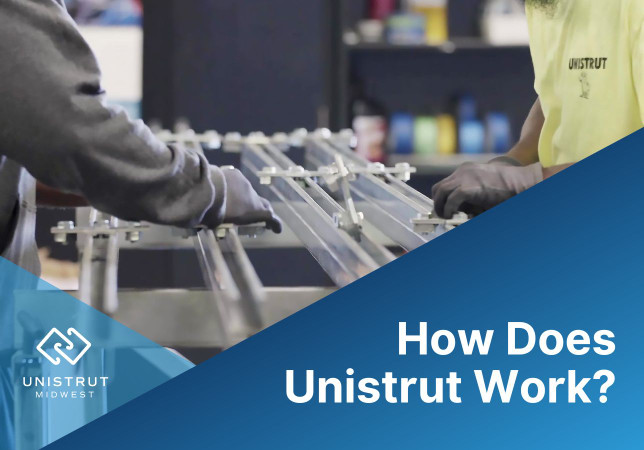 How Does Unistrut Work?