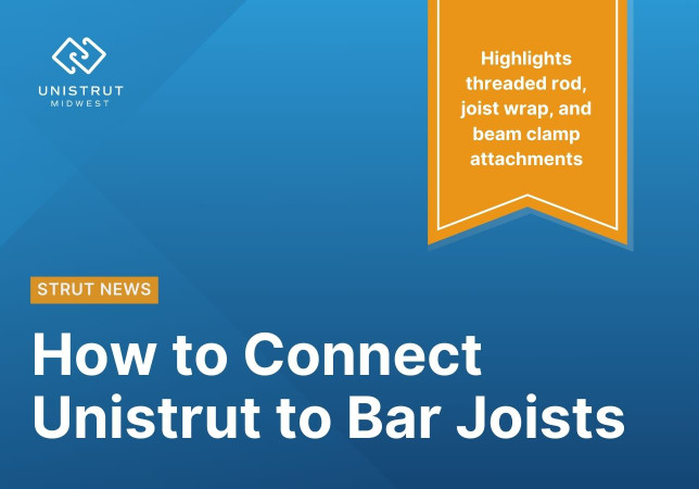 How to Connect Unistrut to Bar Joists How to Connect Unistrut to Bar Joists