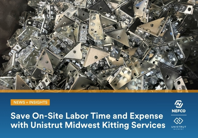 Save On-Site Labor Time and Expense with Unistrut Midwest Kitting Services