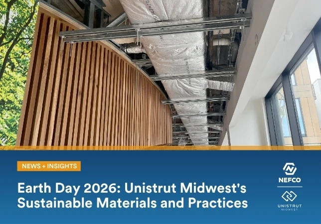 Earth Day 2026: Unistrut Midwest's Sustainable Materials and Practices