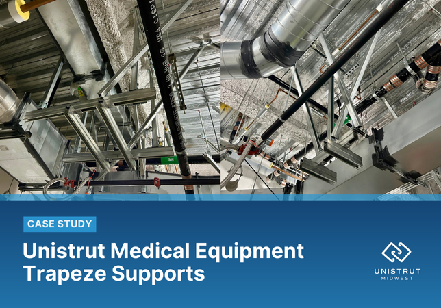 Case Study: Unistrut Medical Equipment Trapeze Supports Case Study: Unistrut Medical Equipment Trapeze Supports