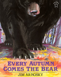 Every Autumn Comes the Bear Every Autumn Comes the Bear