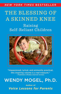 The Blessing of a Skinned Knee: Using Jewish Teachings to Raise Self-Reliant Children The Blessing of a Skinned Knee: Using Jewish Teachings to Raise Self-Reliant Children
