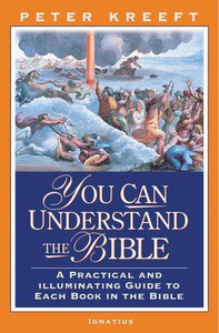 You Can Understand the Bible: A Practical and Illuminating Guide to Each Book in the Bible You Can Understand the Bible: A Practical and Illuminating Guide to Each Book in the Bible