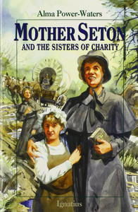 Mother Seton and the Sisters of Charity Mother Seton and the Sisters of Charity