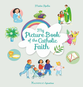 My Picture Book of the Catholic Faith My Picture Book of the Catholic Faith
