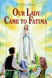 Our Lady Came to Fatima Our Lady Came to Fatima