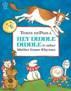 Hey Diddle Diddle and other Mother Goose Rhymes Hey Diddle Diddle and other Mother Goose Rhymes