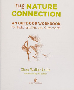 The Nature Connection: An Outdoor Workbook for Kids, Families, and Classrooms The Nature Connection: An Outdoor Workbook for Kids, Families, and Classrooms