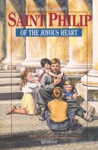 Saint Philip of the Joyous Heart Saint Philip of the Joyous Heart