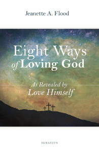 Eight Ways of Loving God