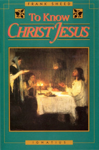 To Know Christ Jesus To Know Christ Jesus