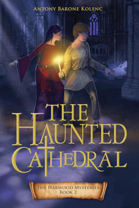 The Haunted Cathedral (Harwood Mysteries #2) The Haunted Cathedral (Harwood Mysteries #2)