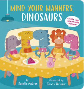 Mind Your Manners, Dinosaurs - board book Mind Your Manners, Dinosaurs - board book