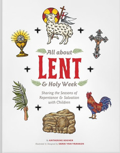 All About Lent & Holy Week All About Lent & Holy Week
