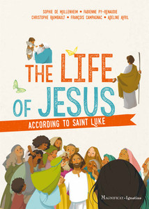 The Life of Jesus According to Saint Luke The Life of Jesus According to Saint Luke