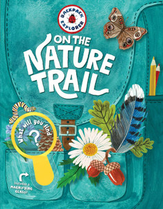 Backpack Explorer: On the Nature Trail Backpack Explorer: On the Nature Trail