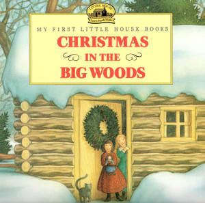 Christmas in the Big Woods Christmas in the Big Woods
