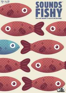 A Board game titled "Sounds Fishy" in blue lettering in the top right corner of the box.  The rest of the face and sides are covered in a pattern of wide eyed, primarily red herrings facing alternating directions.  One amongst them is a blue kipper.  The background is cream colored and otherwise uninspiring.  The crazed-eyed fish are the real star of this show.  They stare into your soul.  The fish know your thoughts, your deepest inner workings.  The fish see all.

Except Bob.  He's clueless.