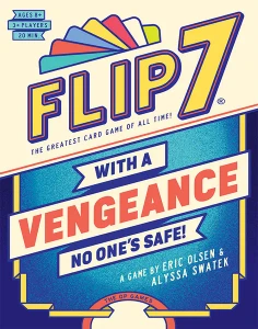 A board game titled "Flip 7: With a Vengeance" across the top and center of the bright blue, gradient cover.  Atop the slanted text are a spread of numbered cards.