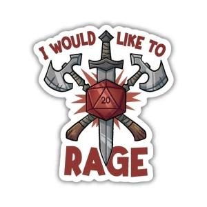 A vinyl sticker featuring three weapons crossed over each other: two axes and a sword.  They have a red 20-sided die in the center and red text above and below them that reads, "I would like to rage."