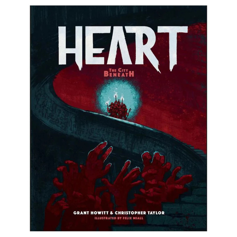 An RPG titled "Heart: The City Beneath" in large, bold print at the top of the page.  The art below depicts a scene washed in crimson: a party of four red figures are contrasted by the blue glow of their torches against red walls.  They carefully trek down a grey spiral staircase, and at the bottom of the page are a mass of blood red, clawed hands reaching up, massive compared to the people that will soon be within range.