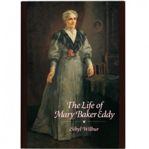 The Life of Mary Baker Eddy