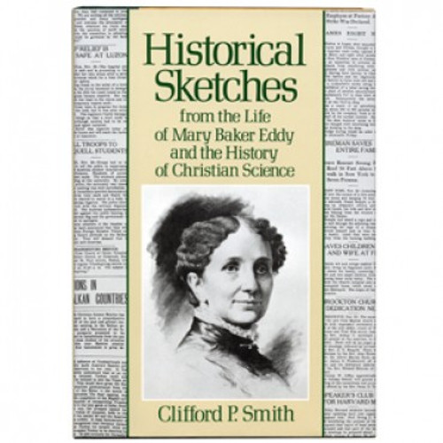 Historical Sketches from the Life of Mary Baker Eddy and the History of Christian Science