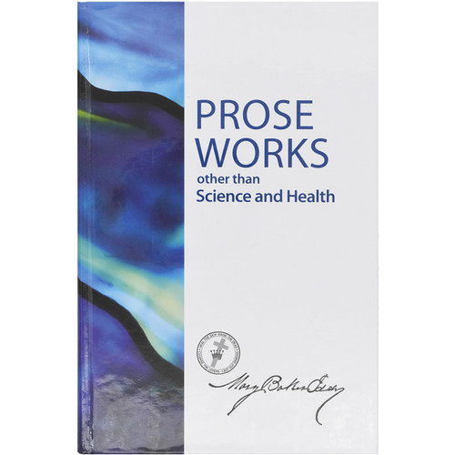 Prose Works by Mary Baker Eddy  (Sterling Edition, Hardcover)