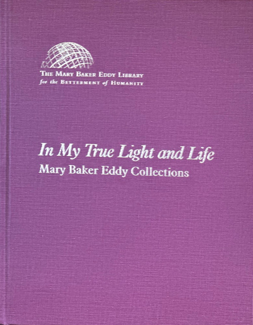 My True Light and Life (Mary Baker Eddy Collections)