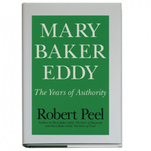 Mary Baker Eddy: Years of Authority (Peel)