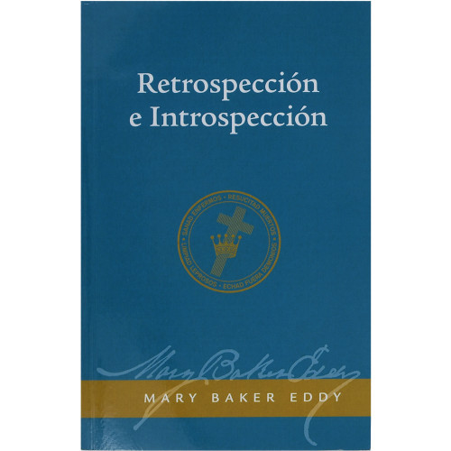 Retrospección e Introspección (Retrospection and Introspection) by Mary Baker Eddy