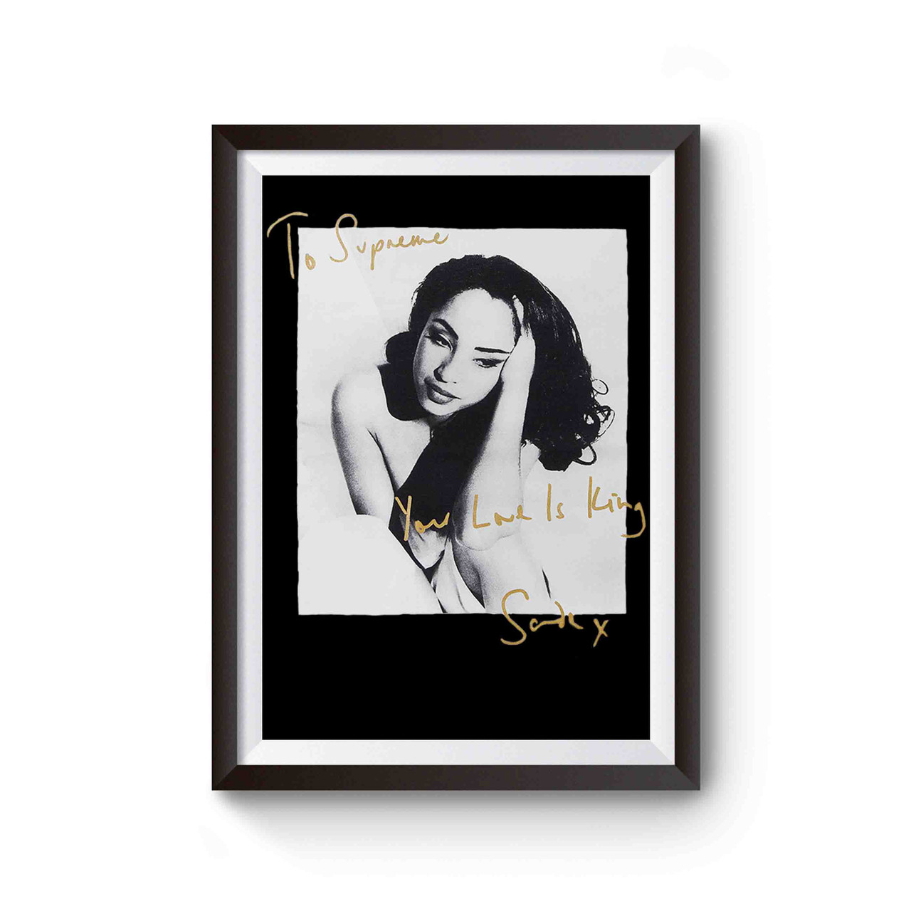 Supreme Sade Photo You Love Is King Poster