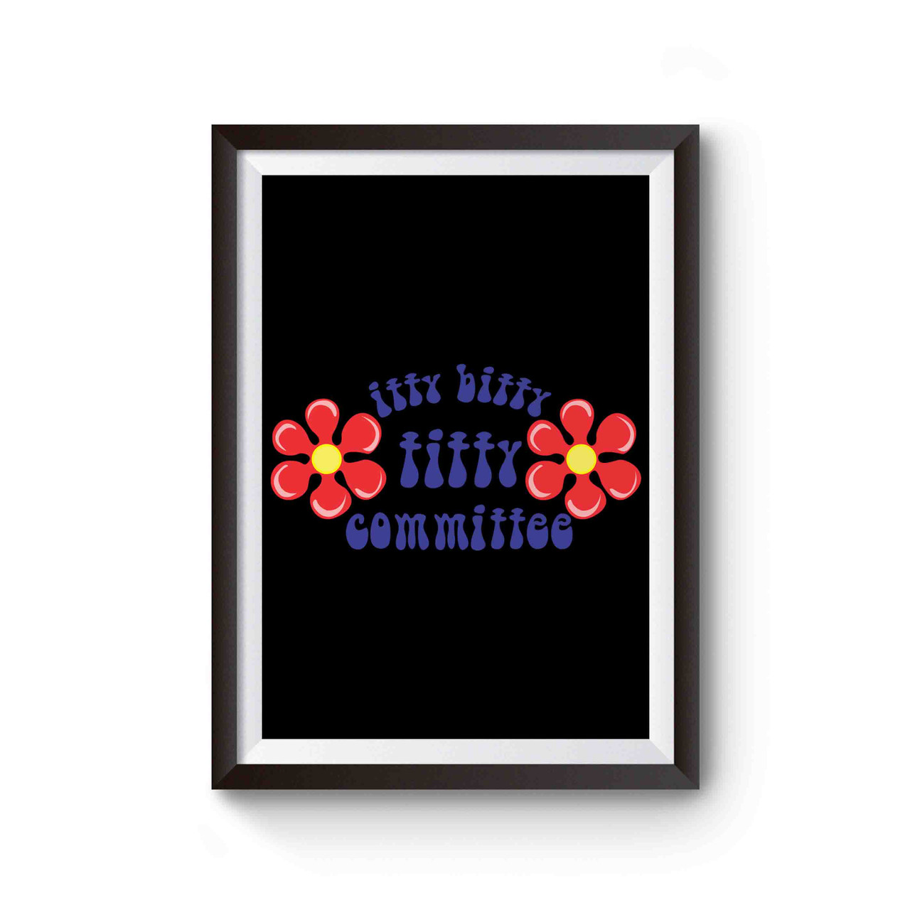 Itty Bitty Titty Committee Flower Power Boobs Poster