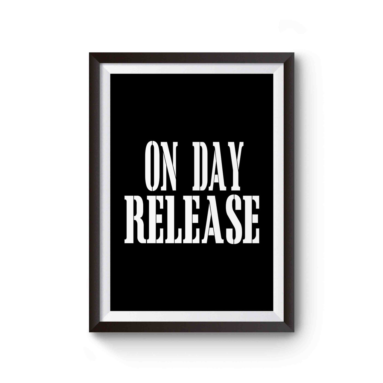 On Day Release Slogan Poster on-day-release-slogan-poster