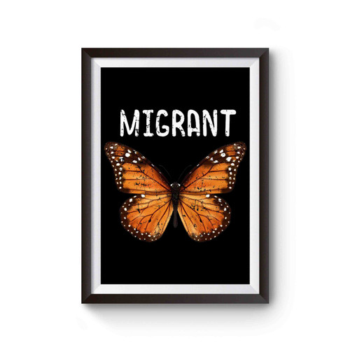 Support Immigrants Butterfly Monarch Design Poster