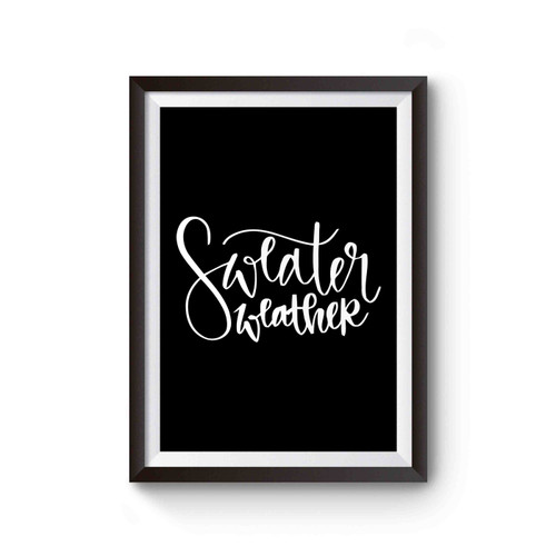 Sweater Weather Poster
