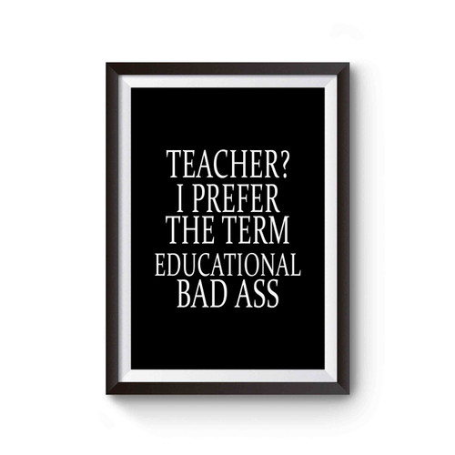 Teacher I Prefer Educational Bad Ass Teacher Gift Poster