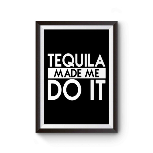 Tequila Made Me Do It Poster