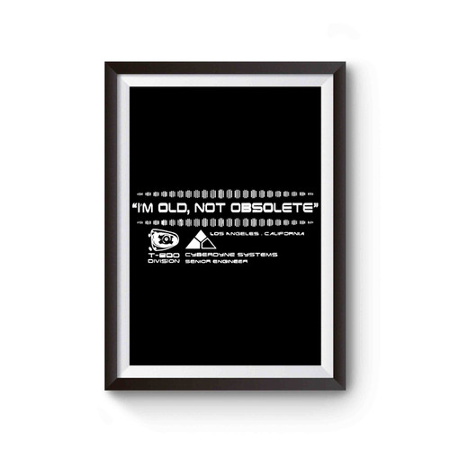 Terminator Genisys I'm Old Not Obsolete Poster