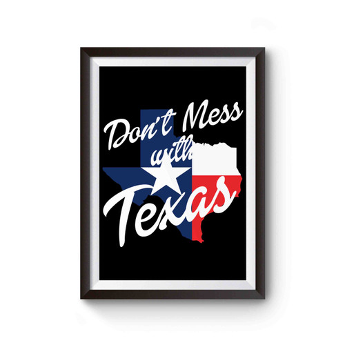 Texas Flag Patriotic Don't Mess With Texas Poster