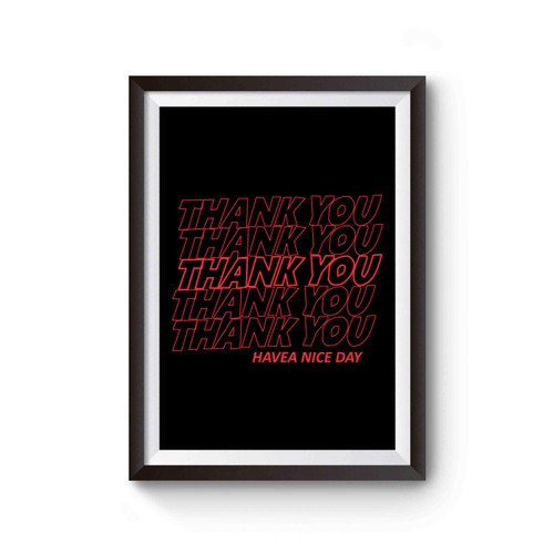 Thank You Thank You Thank You Have A Nice Day Poster