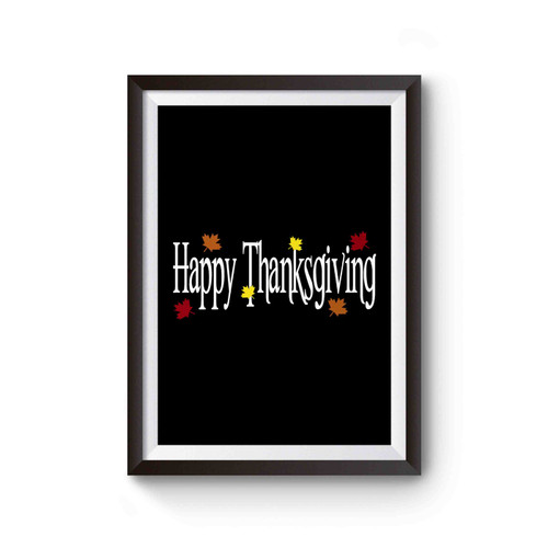 Thanksgiving Happy Thanksgiving With Leaves Thanksgiving Poster