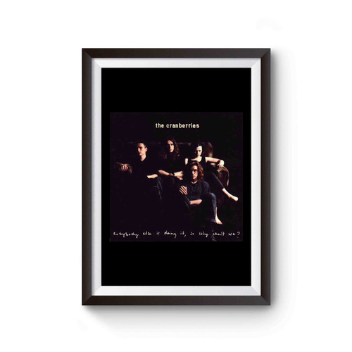 The Cranberries Everybody Else Is Doing It Poster Poster