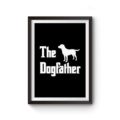 The Dogfather Labrador Retriever Poster