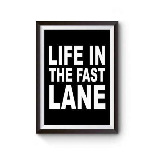 The Eagles Song Lyrics Life In The Fast Lane Poster
